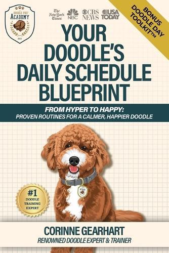 Your Doodle's Daily Schedule Blueprint: From Hyper to Happy: Proven Routines For a Calmer, Happier Doodle  by Gearhart at Abbey's Bookshop, 