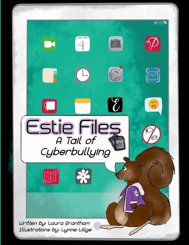 Estie Files: A Tail of Cyberbullying  by Laura Grantham at Abbey's Bookshop, 