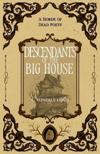 Descendants of the Big House  by C Vonzale Lewis at Abbey's Bookshop, 