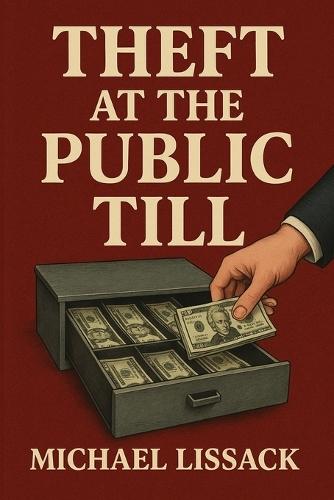 Theft at the Public Till  by Michael Lissack at Abbey's Bookshop, 