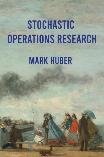 Stochastic Operations Research  by Mark Lawrence Huber at Abbey's Bookshop, 