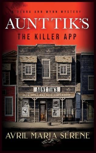 Aunt Tik's: The Killer App  by Avril Maria Serene at Abbey's Bookshop, 