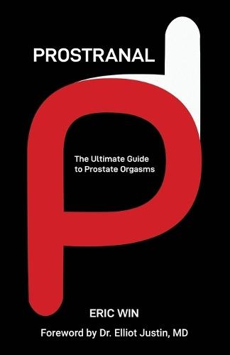 Prostranal: The Ultimate Guide to Prostate Orgasms