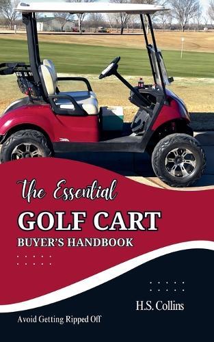 The Essential Golf Cart Buyer's Handbook  by H S Collins at Abbey's Bookshop, 