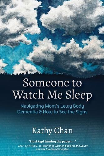 Someone to Watch Me Sleep: Navigating Mom's Lewy Body Dementia & How to See the Signs  by Kathy Chan at Abbey's Bookshop, 