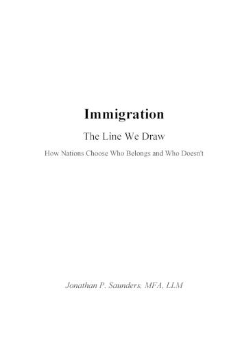 Immigration The Line We Draw: How Nations Choose - Who Belongs - and Who Doesn't  by Jonathan P Saunders at Abbey's Bookshop, 