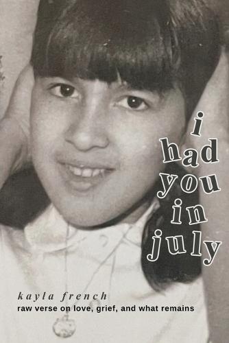 I Had You in July  by Kayla French at Abbey's Bookshop, 