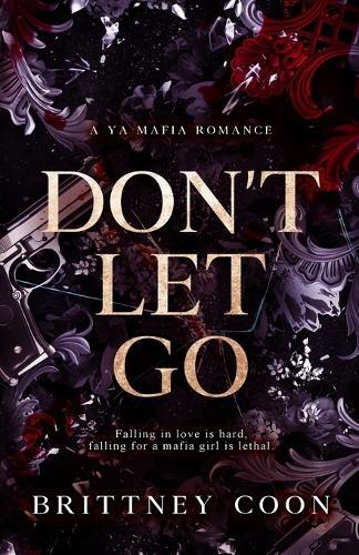 Don't Let Go: A YA Mafia Romance
