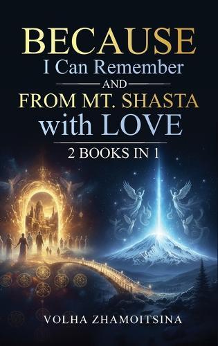 Because I Can Remember & From Mt. Shasta with Love: 2 Books in 1  by Volha Zhamoitsina at Abbey's Bookshop, 