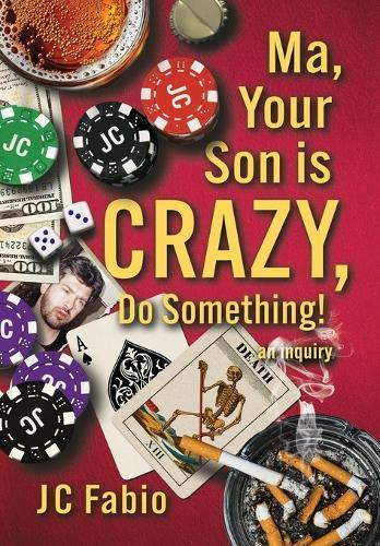 Ma, Your Son is CRAZY, Do Something!  by Jc Fabio at Abbey's Bookshop, 