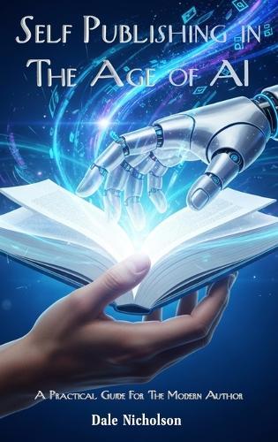Self Publishing In The Age Of AI  by Dale Nicholson at Abbey's Bookshop, 
