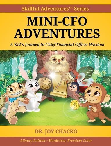 Mini-CFO Adventures: A Kid's Journey to Chief Financial Officer Wisdom  by Joy Chacko at Abbey's Bookshop, 