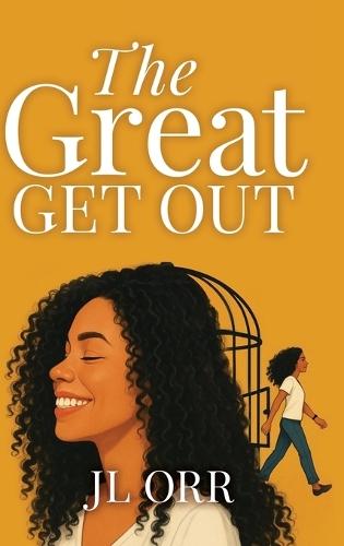 The Great Get Out: How To Build The Life You Want  by Jl Orr at Abbey's Bookshop, 