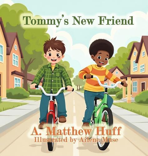 Tommy's New Friend  by A Matthew Huff at Abbey's Bookshop, 