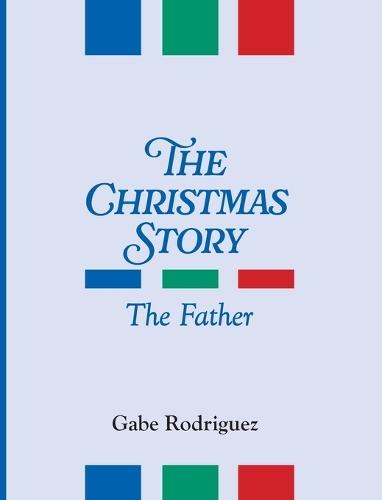 The Christmas Story: The Father  by Gabe Rodriguez at Abbey's Bookshop, 