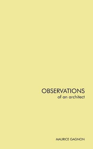 Observations of an architect  by Maurice Gagnon at Abbey's Bookshop, 