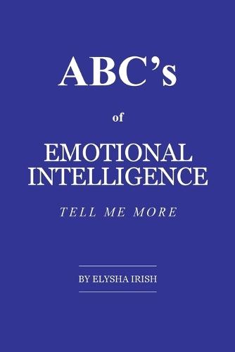 ABC's of Emotional Intelligence: Tell Me More
