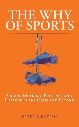 The Why of Sports  by Peter Bidstrup at Abbey's Bookshop, 