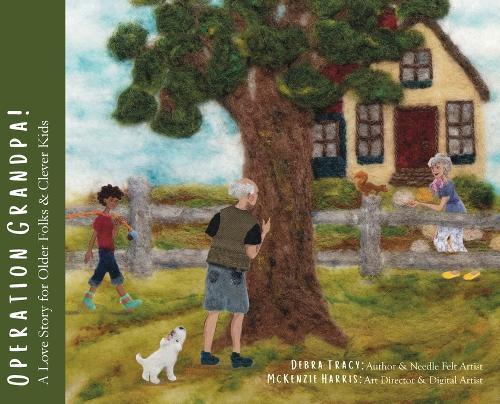 Operation Grandpa!: A Love Story for Older Folks & Clever Kids  by Debra Tracy at Abbey's Bookshop, 