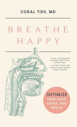 Breathe Happy: Optimize Your Sleep, Looks, and Health  by Coral Tieu at Abbey's Bookshop, 