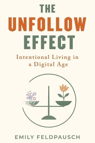 The Unfollow Effect  by Emily Feldpausch at Abbey's Bookshop, 