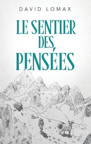 Le Sentier des Pensées: Une histoire vraie de survie dans les régions sauvages et reculées de l'Alaska  by David Lomax at Abbey's Bookshop, 