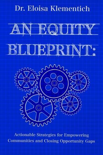 An Equity Blueprint: Actionable Strategies for Empowering Communities and Closing Opportunity Gaps  by Margarita Herrejon at Abbey's Bookshop, 