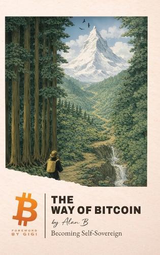 The Way of Bitcoin: Becoming Self-Sovereign  by Alan B at Abbey's Bookshop, 
