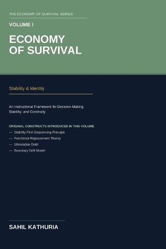 Economy of Survival: Volume I: Stability & Identity: Stability & Identity