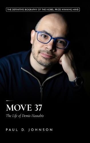 Move 37: The Life of Demis Hassabis  by Paul D Johnson at Abbey's Bookshop, 