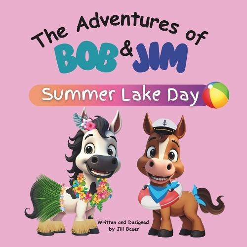 The Adventures of Bob & Jim: Summer Lake Day  by Jill Bauer at Abbey's Bookshop, 