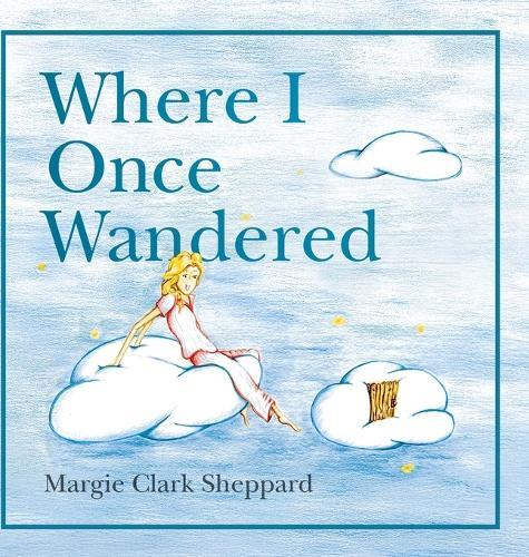 Where I Once Wandered  by Margie Clark Sheppard at Abbey's Bookshop, 