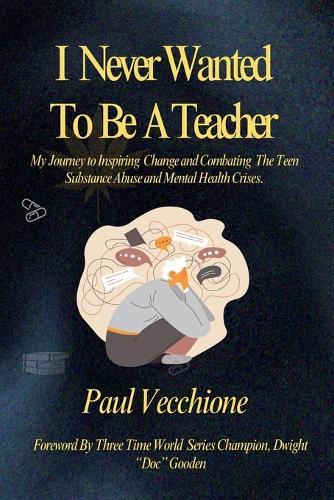 I Never Wanted To Be A Teacher  by Paul Vecchione at Abbey's Bookshop, 