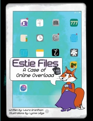 Estie Files: A Case of Online Overload  by Laura Grantham at Abbey's Bookshop, 