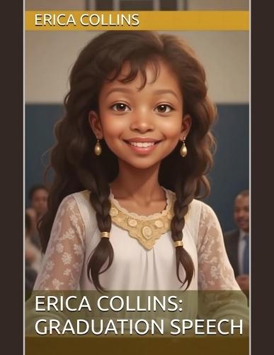 Erica Collins Graduation Speech: Include English-Spanish-French  by Erica Collins at Abbey's Bookshop, 