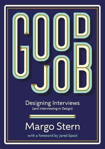 Good Job: Designing Interviews and Interviewing in Design  by Margo Lillie Stern at Abbey's Bookshop, 