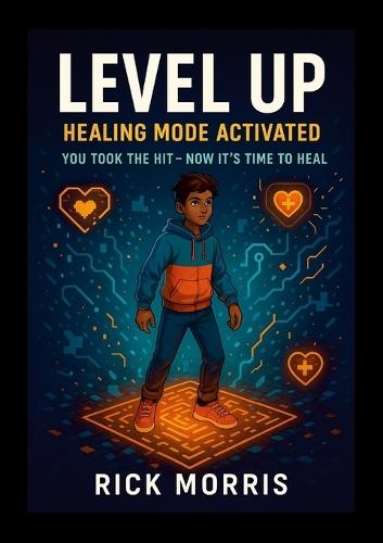 Level Up: Healing Time Activated  by Rick Morris at Abbey's Bookshop, 