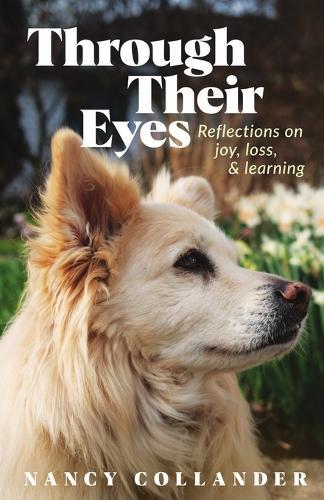 Through Their Eyes: Reflections on joy, loss, and learning  by Nancy Collander at Abbey's Bookshop, 