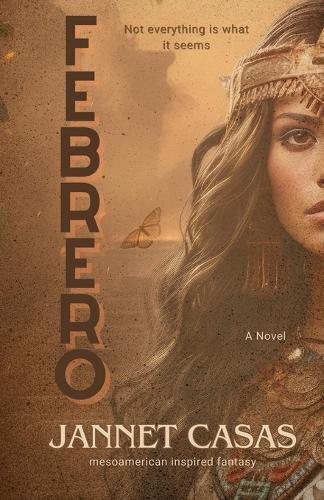 Febrero: A Mesoamerican Fantasy  by Jannet Casas at Abbey's Bookshop, 