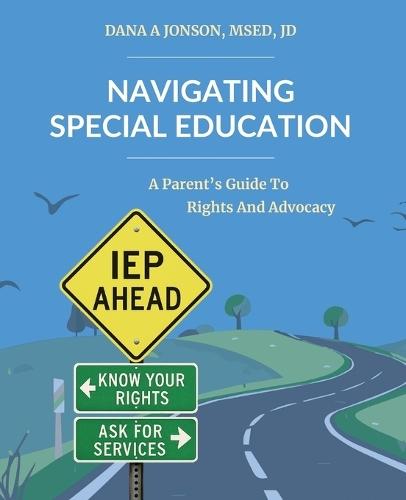 Navigating Special Education: A Parent's Guide to Rights and Advocacy  by Dana Jonson at Abbey's Bookshop, 