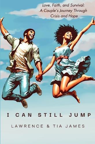 I Can Still Jump  by Lawrence And Tia James at Abbey's Bookshop, 