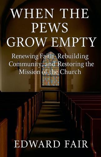 When The Pews Grow Empty  by Edward Fair at Abbey's Bookshop, 