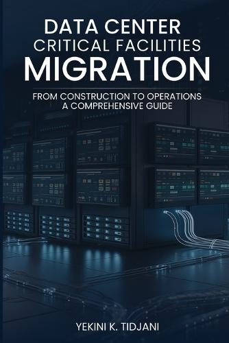 Data Center Critical Facilities Migration from Construction to Operations