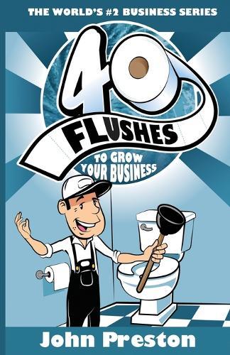 40 Flushes To Grow Your Business  by John Preston at Abbey's Bookshop, 
