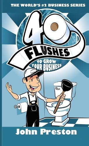 40 Flushes To Grow Your Business  by John Preston at Abbey's Bookshop, 