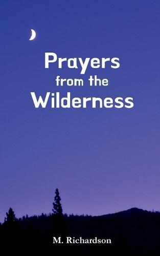 Prayers from the Wilderness  by M Richardson at Abbey's Bookshop, 