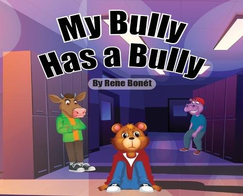 My Bully Has A Bully  by Rene Bonet at Abbey's Bookshop, 