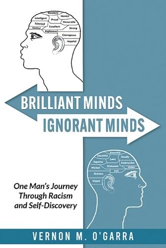 Brilliant Minds, Ignorant Minds: One Man's Journey Through Racism and Self-Discovery  by Vernon M O'Garra at Abbey's Bookshop, 