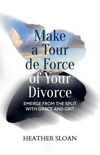Make a Tour de Force of Your Divorce  by Heather Sloan at Abbey's Bookshop, 