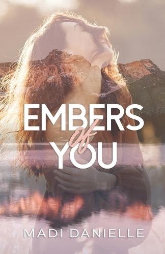 Embers of You  by Madi Danielle at Abbey's Bookshop, 